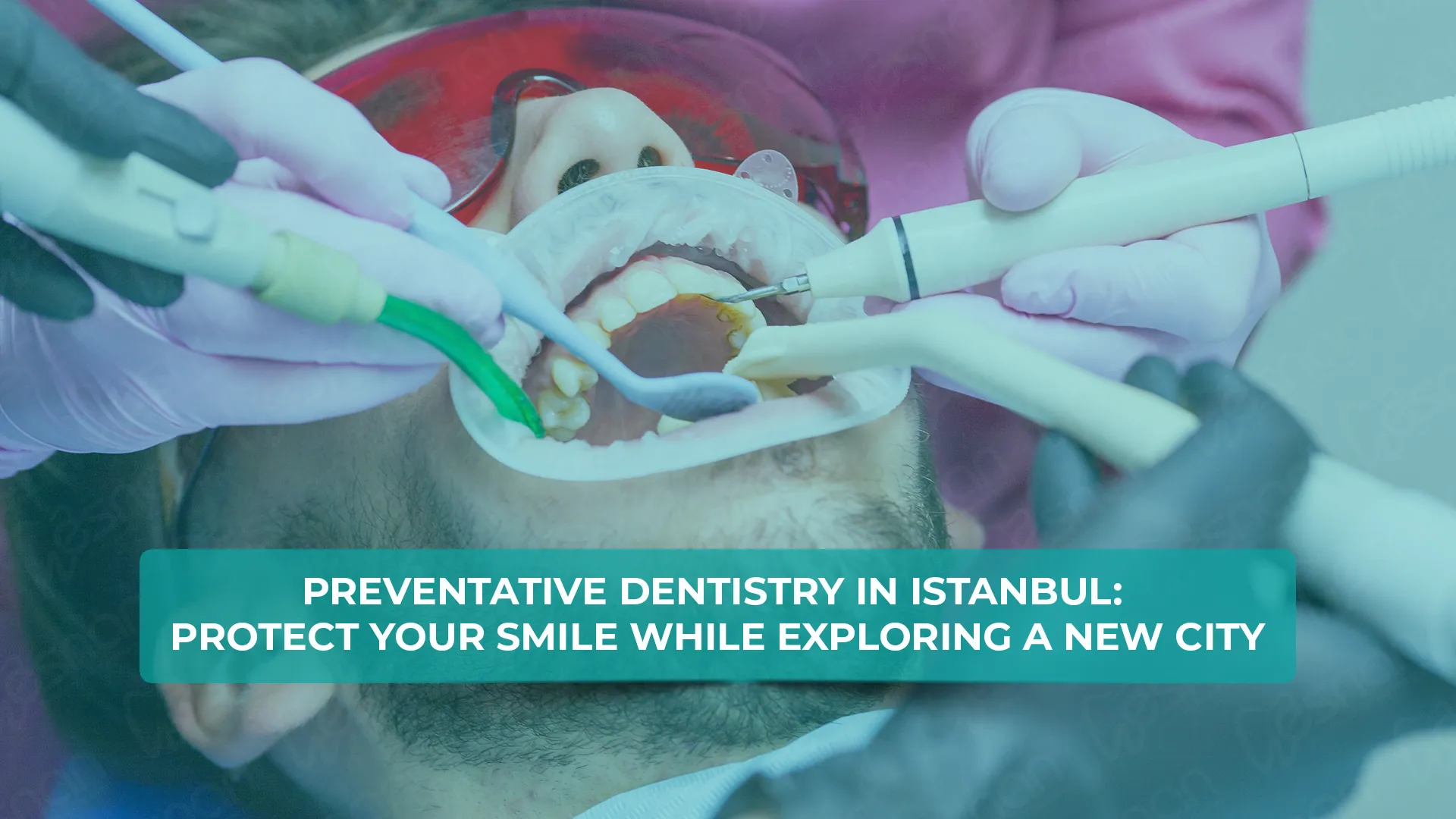 Preventative dentistry in Istanbul