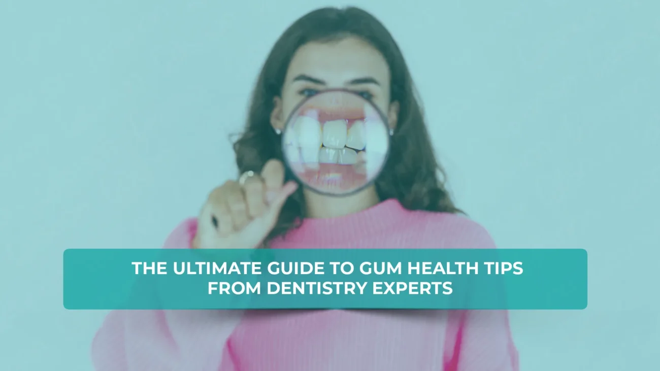 the-ultimate-guide-to-gum-health-tips